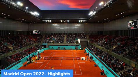 Madrid Open 2022- Highlights – GKToday