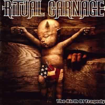 The Birth Of Tragedy Cd Von Ritual Carnage