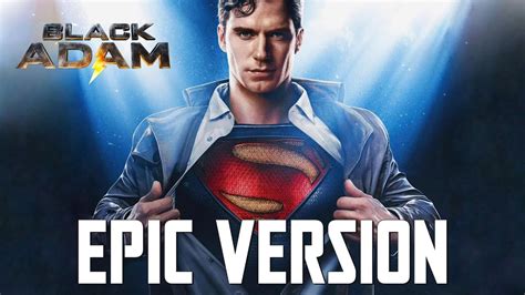 Black Adam Theme X Man Of Steel Theme Superman EPIC VERSION