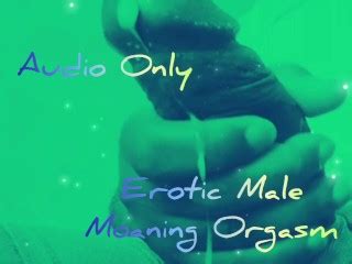 Male Moaning Audio Orgasm Pornhub Gay