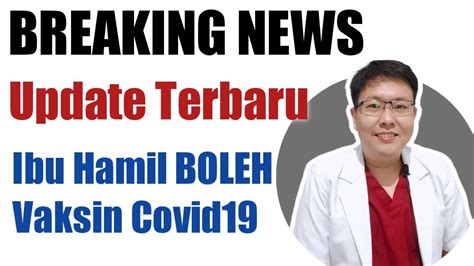 Ibu Hamil Sudah Boleh Vaksin Covid Tanyakan Dokter Youtube