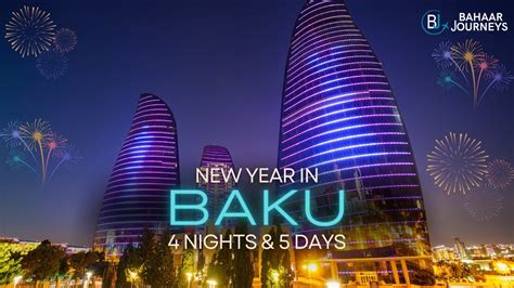 Nights And Days Azerbaijan Baku New Year Packages Bahaar