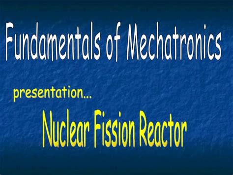 Nuclear Fission Reactor | PPT