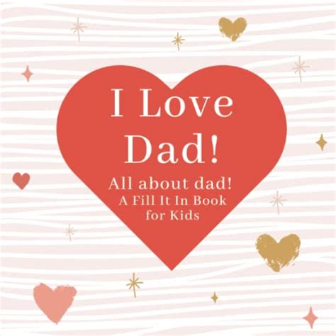 I Love Dad, A Book All About Dad: A Fill it in book for kids to gift ...