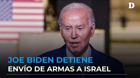 Joe Biden amenaza a Israel con no enviarle más armamento El Diario