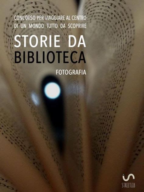 Storie Da Musei Archivi E Biblioteche Le Fotografie Edizione By