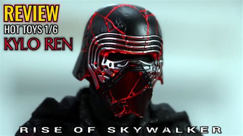 Kylo Ren Star Wars Rise Of Skywalker Hot Toys Figure Review Youtube