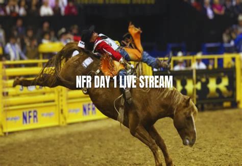 Nfr Day 1 Live 2023 Wrangler National Finals Rodeo In Las Vegas Dec 7