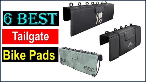 Top 6 Best Tailgate Bike Pads Review You Can Buy On YouTube