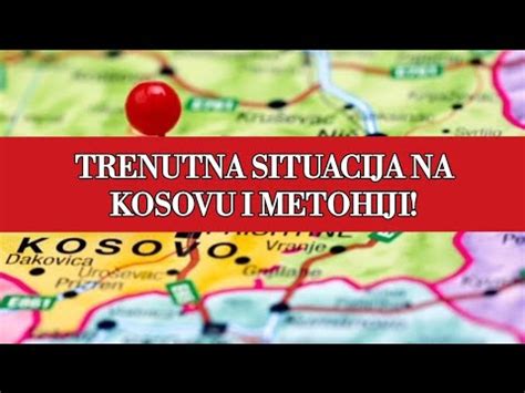 Trenutna Situacija Na Kosovu I Metohiji Youtube