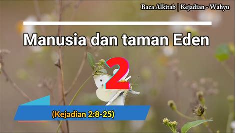 Membaca Alkitab Manusia Dan Taman Eden Kejadian Youtube