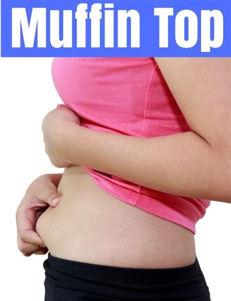 How To Get Rid Of Your Muffin Top Good Fun Health