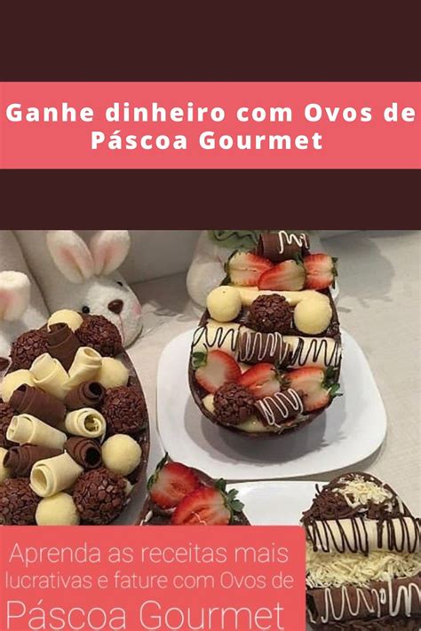 Ovos De P Scoa Gourmet Aprenda O Passo A Passo Ovo De Pascoa Gourmet