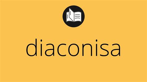 Que Significa Diaconisa Diaconisa Significado Diaconisa Definici N