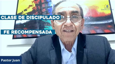 Clase De Discipulado Fe Recompensada Youtube