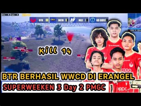 Seru Btr Wwcd Kill Di Erangel Superweeken Day Pmgc Youtube