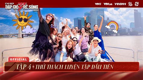 Tập 4 | Thử thách tập luyện căng thẳng, đội nào sẽ vượt ải ngoạn mục? - Chị Đẹp Đạp Gió Rẽ Sóng ...