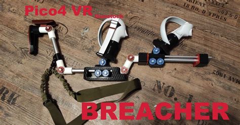 "BREACHER" Pico 4 VR magnetic Gunstock by LWC | Download free STL model ...