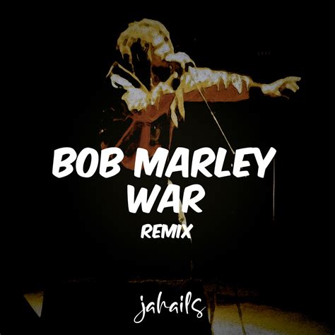 Bob Marley and Jahails "War" remix | Jahails