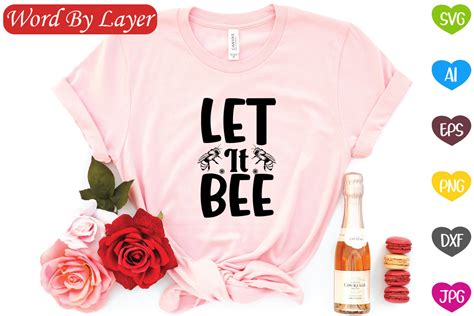 Let It Bee Svg Graphic By The Printable Creative Fabrica