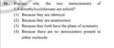 Explain Why The Two Stereoisomers Of Dimethylcyclohexane Are Achiral