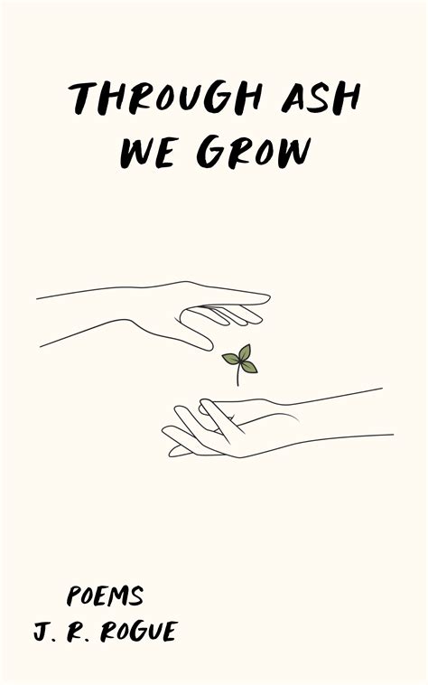 Through Ash We Grow by J.R. Rogue | Goodreads