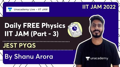 Jest Pyqs Daily Free Physics Iit Jam Part 3 Shanu Arora Iit Jam 2022 Unacademylive