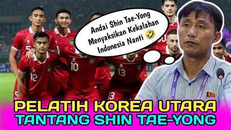 Derby Korea Shin Tae Yong Diminta Saksikan Kekalahan Indonesia