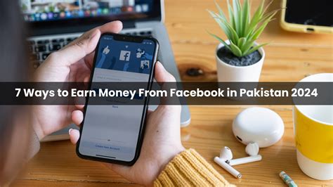 7 Ways To Earn Money From Facebook In Pakistan 2024