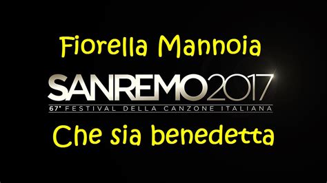 Fiorella Mannoia Che Sia Benedetta Sanremo 2017 Testo Lyrics YouTube