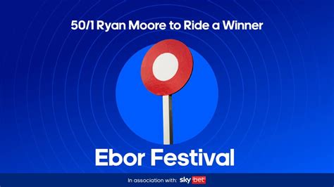 Sky Bet Offer 50 1 Ryan Moore To Ride 1 Winner At The Ebor Festival