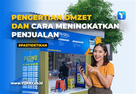 Pengertian Omzet Dan Cara Meningkatkan Penjualan YOPAY