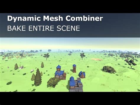 Dynamic Mesh Combiner Bake Entire Scene Unity Asset Gamedev D