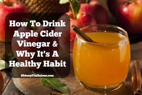 How To Drink Apple Cider Vinegar Skinny Fitalicious