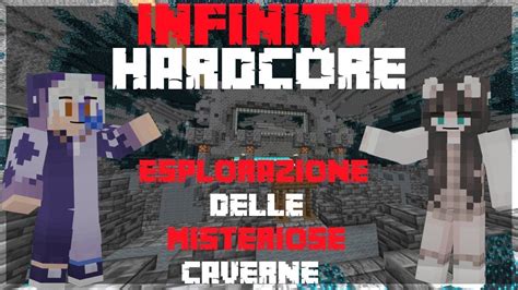 Minecraft Infinity Hardcore Verso L Esplorazione Di Nuove Caverne