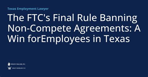 The Ftc S Final Rule Banning Non Compete Agreements A Win Foremployees