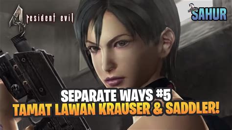 TAMAT LAWAN KRAUSER SADDLER Resident Evil 4 Gemeplay Separate