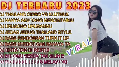 Dj Tiktok Terbaru 2023 Dj Thailand Cidro Vs Klutuk X Jedag Jedug Fyp Viral Tiktok Fullbass