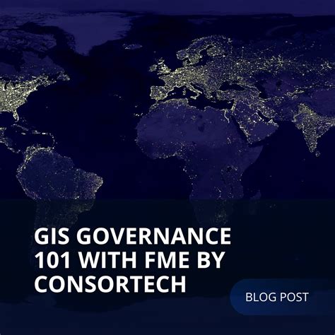 GIS Governance 101 With FME By Consortech Safe Software