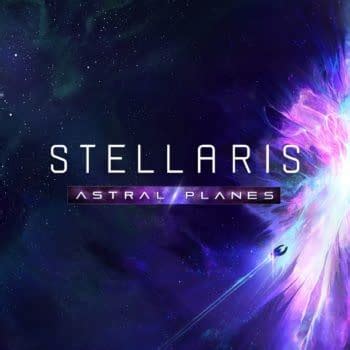 Stellaris: Astral Planes News, Rumors and Information - Bleeding Cool ...