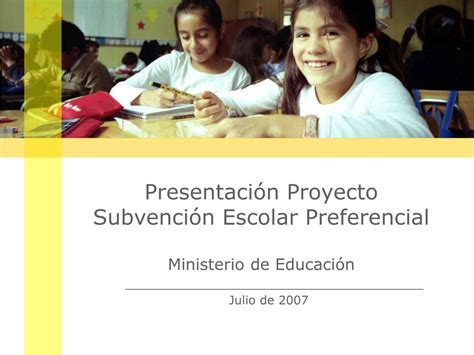 Ppt Presentaci N Proyecto Subvenci N Escolar Preferencial Ministerio