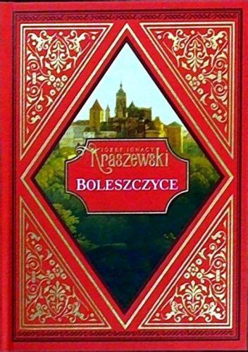 Boleszczyce J Zef Ignacy Kraszewski Ksi Ka W Lubimyczytac Pl