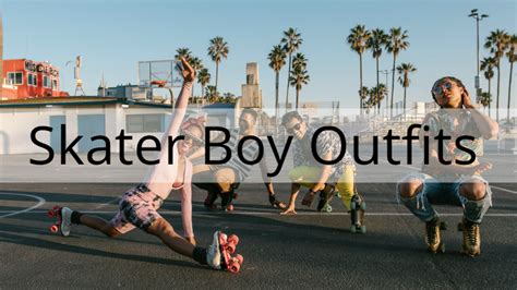 Why Skater Boy Outfits Is The Latest Trends & How To Get The Look ...