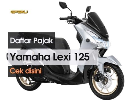 Daftar Pajak Motor Yamaha Lexi Cc Gpsku Co Id