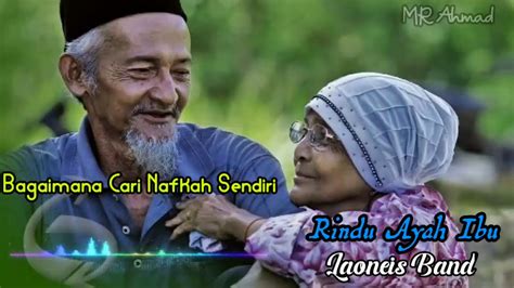 Laoneis Band Rindu Ayah Ibu Story Wa Youtube