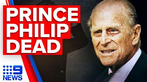 Prince Philip Dead Aged 99 9 News Australia The Global Herald