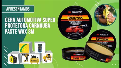 Review Cera Automotiva Super Protetora Carnauba 200g Paste Wax 3M