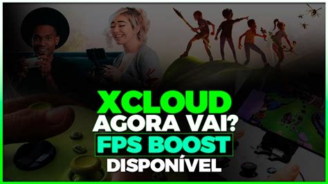 XCLOUD AGORA VAI FPS BOOST JÁ DISPONÍVEL PARA 33 JOGOS NA NUVEM