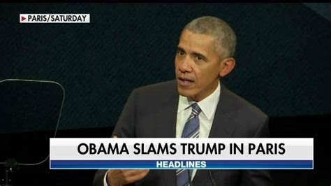 Obama Rips Donald Trump In Paris Latest News Videos Fox News