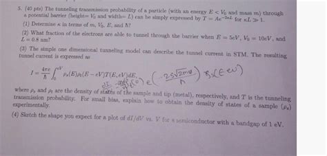 Solved Pts The Tunneling Transmission Probability Of Chegg